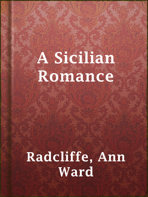 Title details for A Sicilian Romance by Ann Ward Radcliffe - Available